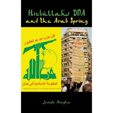 Hizbullah's DNA and the Arab Spring