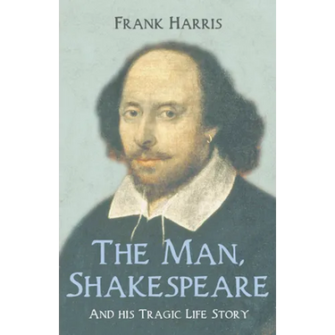 The Man, Shakespeare - And his Tragic Life Story