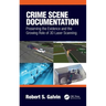 Crime Scene Documentation: Preserving the Evidence and the Growing Role of 3D Laser Scanning