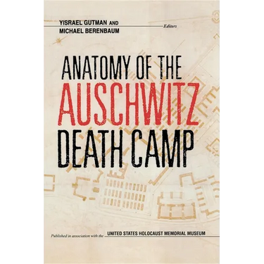 Anatomy of the Auschwitz Death Camp