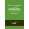 The Life Of Thomas Paine, Volume 1, With A History of His Literary, Political and Religious Career in America France, and England; to which is added a