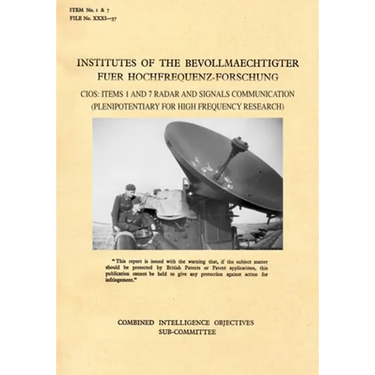 Institutes of the Bevollmaechtighter Fuer Hochfrequenz-Forschung: CIOS: Items 1 and 7 Radar and Signals Communication (Plenipotentiary For High Freque