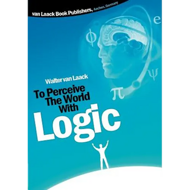 To Perceive the world with logic