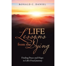 Life Lessons from the Dying: Finding Peace and Hope in Life's Final Journey