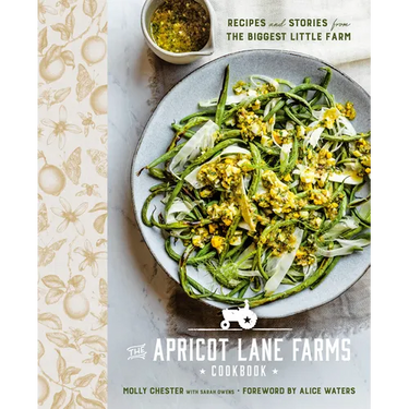 The Apricot Lane Farms Cookbook: Recipes and Stories from the Biggest Little Farm