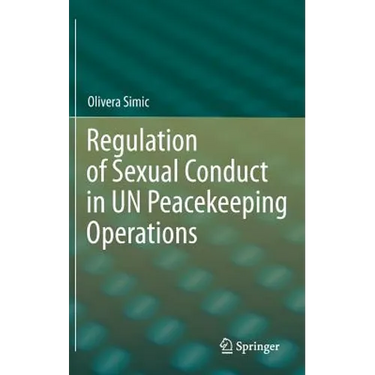 Regulation of Sexual Conduct in Un Peacekeeping Operations