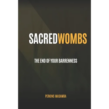 Sacred Wombs: The End Of Your Barrenness