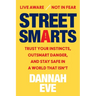 Street Smarts: Trust Your Instincts, Outsmart Danger, and Stay Safe in a World That Isn't