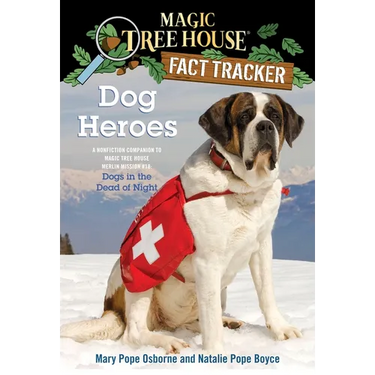 Dog Heroes: A Nonfiction Companion to Magic Tree House Merlin Mission #18: Dogs in the Dead of Night