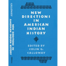 New Directions in American Indian History: Volume 1
