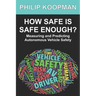 How Safe Is Safe Enough?: Measuring and Predicting Autonomous Vehicle Safety