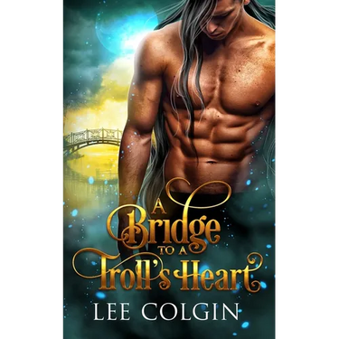 A Bridge to a Troll's Heart: MM Fantasy Romance