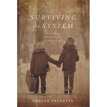 Surviving the System: Nine Siblings tell their Stories in Foster Care