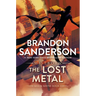 The Lost Metal: A Mistborn Novel