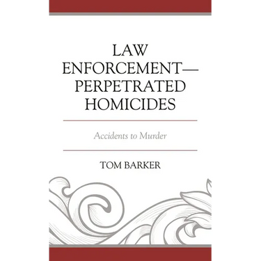 Law Enforcement-Perpetrated Homicides: Accidents to Murder
