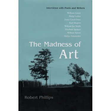 The Madness of Art: Interviews with Poets and Writers