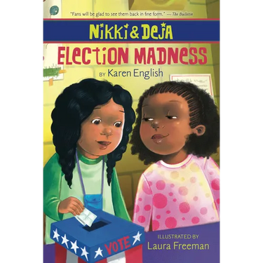 Nikki and Deja: Election Madness: Nikki and Deja, Book Four