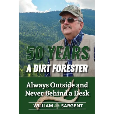 50 Years A Dirt Forester: Always Outside and Never Behind a Desk