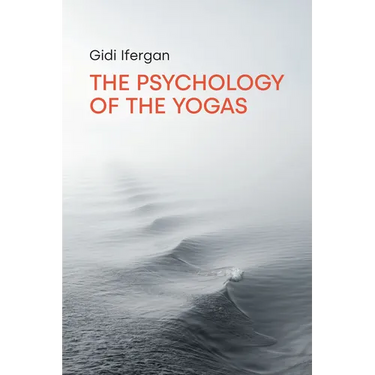 The Psychology of the Yogas