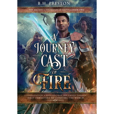 A Journey Cast in Fire