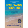 Following Sunshine: A Voyage Around the Mind, Around the World, Around the Heart
