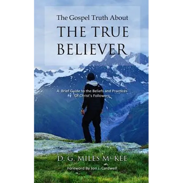 The Gospel Truth About the True Believer