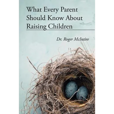What Every Parent Should Know about Raising Children
