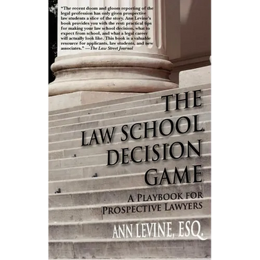The Law School Decision Game: A Playbook for Prospective Lawyers