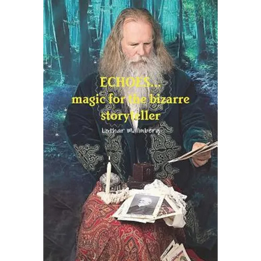 ECHOES...magic for the bizarre storyteller