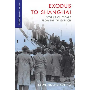 Exodus to Shanghai: Stories of Escape from the Third Reich