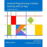 Android Programming in Kotlin: Starting With An App