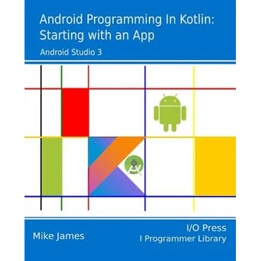 Android Programming in Kotlin: Starting With An App