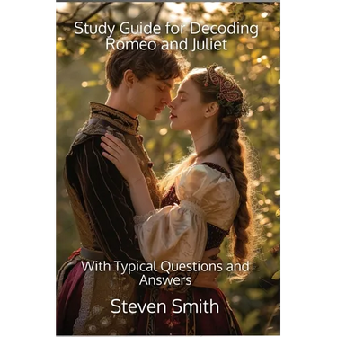 Study Guide for Decoding Romeo and Juliet: With Typical Questions and Answers