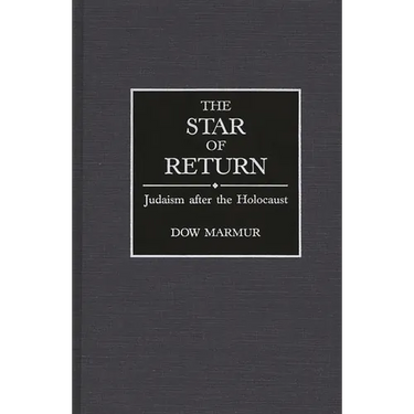 The Star of Return: Judaism After the Holocaust