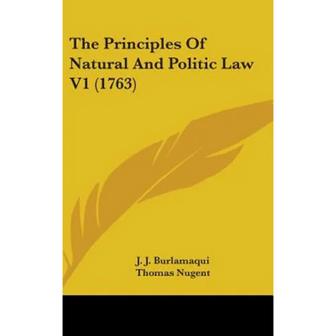 The Principles Of Natural And Politic Law V1 (1763)