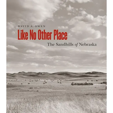 Like No Other Place: The Sandhills of Nebraska