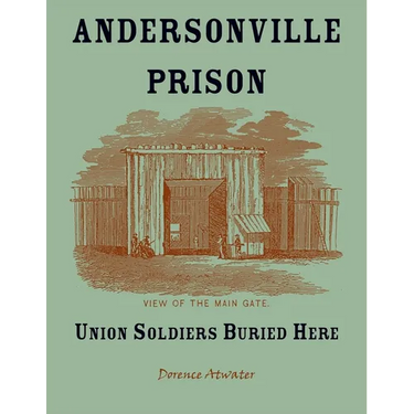 Andersonville Prison: Union Soldiers Buried Here