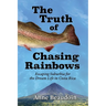 The Truth of Chasing Rainbows: Escaping Suburbia for the Dream Life in Costa Rica