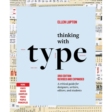 Thinking with Type: A Critical Guide for Designers, Writers, Editors, and Students (3rd Edition, Revised and Expanded)