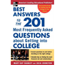Best Answers to the 201 Most Frequently Asked Questions about Getting into College