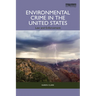 Environmental Crime in the United States: Law and Enforcement