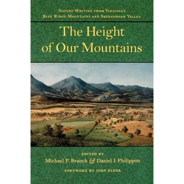 The Height of Our Mountains: Nature Writing from Virginia's Blue Ridge Mountains and Shenandoah Valley