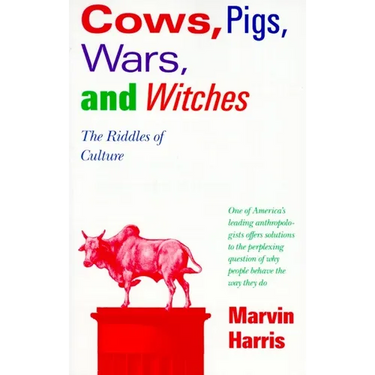 Cows, Pigs, Wars, and Witches: The Riddles of Culture