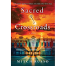 Sacred Crossroads: The Path Appears When You Take The First Step