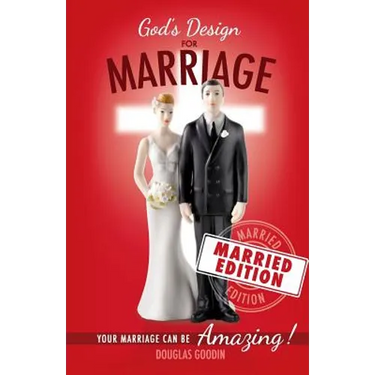 God's Design for Marriage (Married Edition): Your Marriage Can Be Amazing!