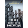 The Real History Of The Rosicrucians
