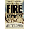 Fire and Fortitude: The US Army in the Pacific War, 1941-1943
