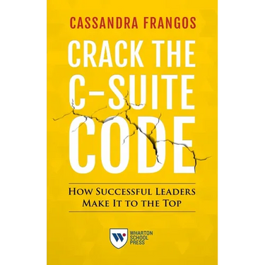 Crack the C-Suite Code: How Successful Leaders Make It to the Top