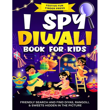 I Spy Diwali Book for Kids: Friendly Search and Find Diyas, Rangoli, & Sweets Hidden in the Picture: A Cute Gift for the Festival of Lights