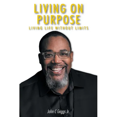 Living on Purpose: Living life without limits